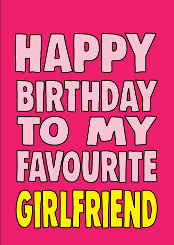 Cheeky Chops ''Happy Birthday To My Favourite Girlfriend'' Card RRP 2.99 CLEARANCE XL 2.50