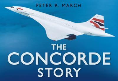 The Concorde Story Peter R. March Hardback RRP 9.99 CLEARANCE XL 4.99