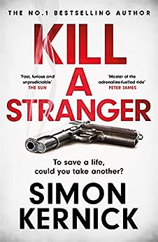 Kill A Stranger: To Save A Life, Could You Take Another? Paperback By Simon Kernick RRP 7.30 CLEARANCE XL 5.99