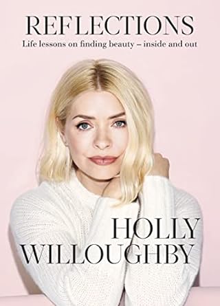 Holly Willoughby Reflections Life Lessons On Finding Beauty Hardcover Book RRP 16.99 CLEARANCE XL 7.99