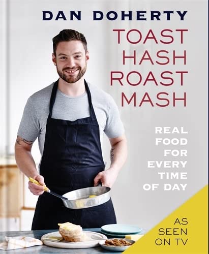 Toast Hash Roast Mash: Real Food for Every Time of Day Hardcover RRP 15.99 CLEARANCE XL 9.99