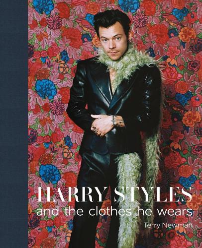 Harry Styles: And The Clothes He Wears Hardback By Terry Newman RRP 20 CLEARANCE XL 12.99
