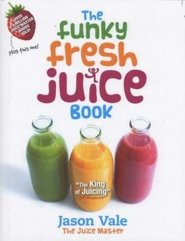 The Funky Fresh Juice Book Hardcover Shake Recipe Book RRP 24.99 CLEARANCE XL 12.99